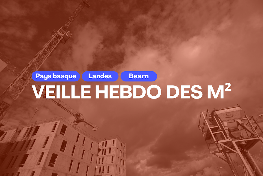 L'hebdo des m² Placéco Pays basque, Landes et Béarn - vendredi 11 septembre 2026